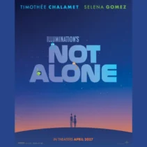 Timothée Chalamet dan Selena Gomez Jadi Pengisi Suara Film Animasi Not Alone, Tahun 2027